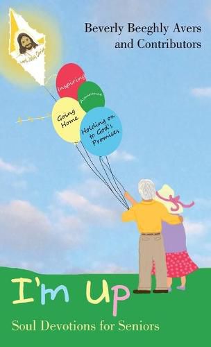 Cover image for I'm Up: Soul Devotions for Seniors