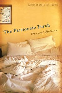 Cover image for The Passionate Torah: Sex and Judaism