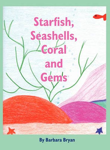 Cover image for Starfish, Seashells, Coral and Gems