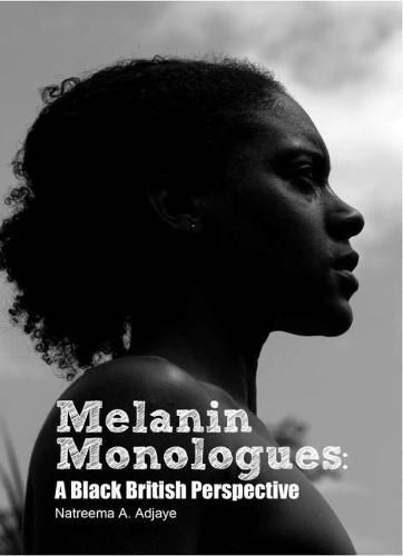 Cover image for Melanin Monologues: A Black British Perspective