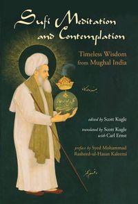 Cover image for Sufi Meditation and Contemplation: Timeless Wisdom from Mughal India