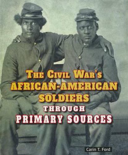 Cover image for The Civil War's African-American Soldiers Through Primary Sources