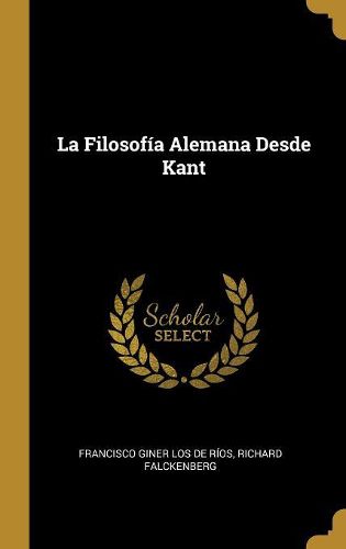 Cover image for La Filosofia Alemana Desde Kant