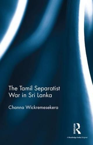 Cover image for The Tamil Separatist War in Sri Lanka