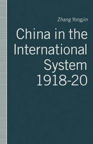 China in the International System, 1918-20: The Middle Kingdom at the Periphery