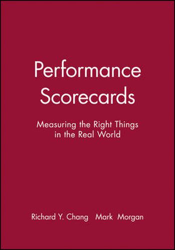 Cover image for Performance Scorecards: Measuring the Right Things in the Real World