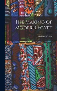 Cover image for The Making of Modern Egypt