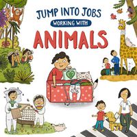 Cover image for Jump into Jobs: Working with Animals