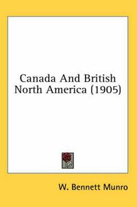 Cover image for Canada and British North America (1905)