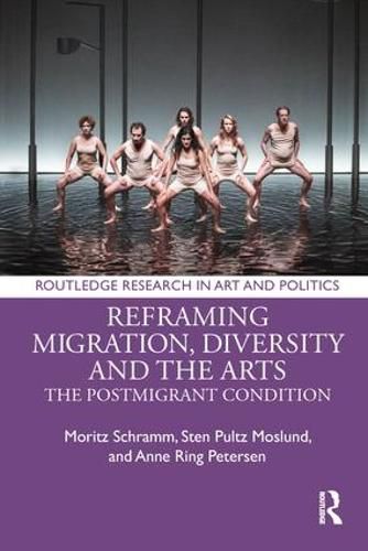 Cover image for Reframing Migration, Diversity and the Arts: The Postmigrant Condition