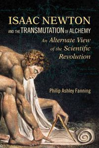 Cover image for Isaac Newton and the Transmutation of Alchemy: An Alternate View of the Scientific Revolution