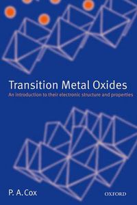 Cover image for Transition Metal Oxides: An Introduction to Their Electronic Structure and Properties