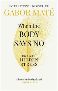 Cover image for When the Body Says No: The Cost of Hidden Stress