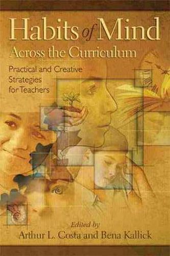 Cover image for Habits of Mind Across the Curriculum: Practical and Creative Strategies for Teachers