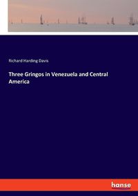 Cover image for Three Gringos in Venezuela and Central America