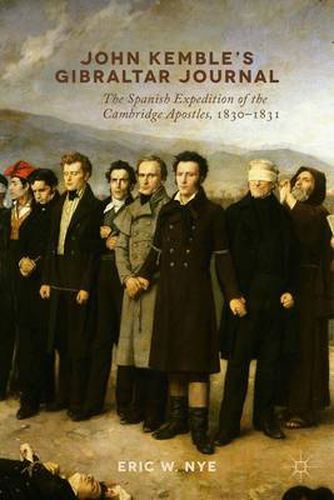 Cover image for John Kemble's Gibraltar Journal: The Spanish Expedition of the Cambridge Apostles, 1830-1831