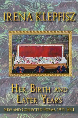 Cover image for Her Birth and Later Years: New and Collected Poems, 1971-2021