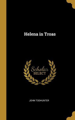 Cover image for Helena in Troas