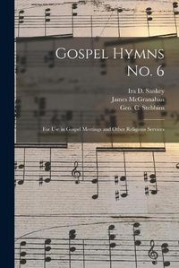 Cover image for Gospel Hymns No. 6 [microform]: for Use in Gospel Meetings and Other Religious Services