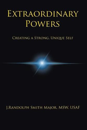 Cover image for Extraordinary Powers: Creating a Strong Unique Self