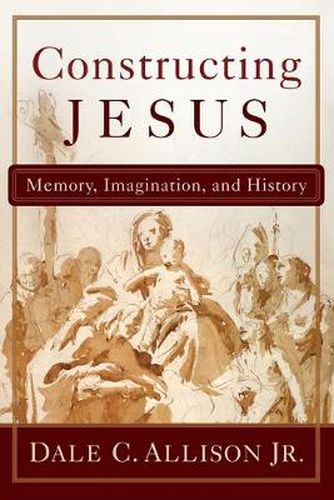 Cover image for Constructing Jesus: Memory, Imagination, and History