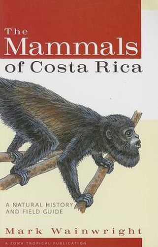 Cover image for The Mammals of Costa Rica: A Natural History and Field Guide