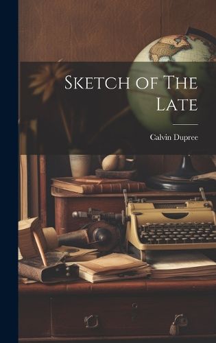 Cover image for Sketch of The Late