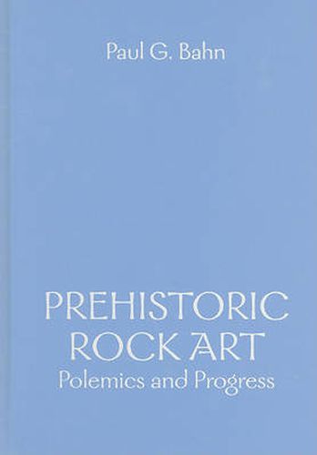 Cover image for Prehistoric Rock Art: Polemics and Progress