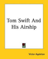 Cover image for Tom Swift And His Airship