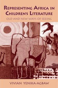 Cover image for Representing Africa in Children's Literature: Old and New Ways of Seeing