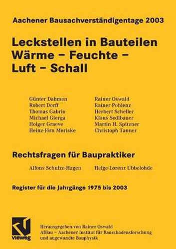 Aachener Bausachverstandigentage 2003: Leckstellen in Bauteilen Warme - Feuchte - Luft - Schall