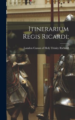 Cover image for Itinerarium regis Ricardi;