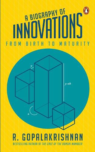 Cover image for A Biography of Innovations - From Birth to Maturity