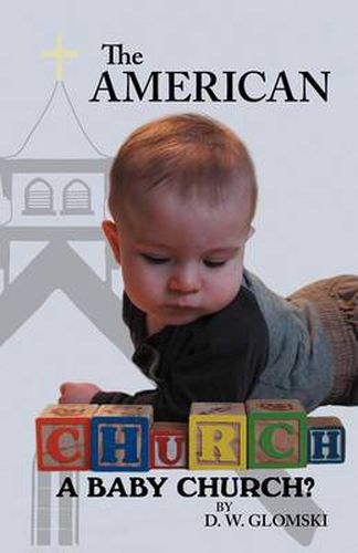 Cover image for The American Church: A Baby Church?