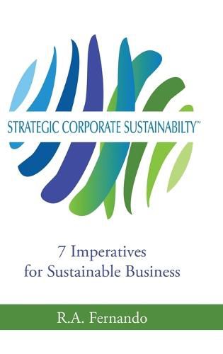 Cover image for Strategic Corporate Sustainability: 7 Imperatives for Sustainable Business