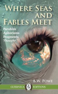 Cover image for Where Seas & Fables Meet: Parables, Aphorisms, Fragments, Thought