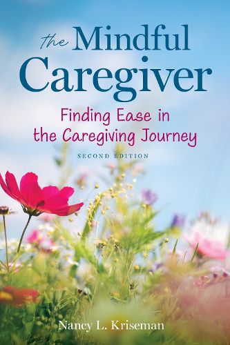 Cover image for The Mindful Caregiver, 2nd edition