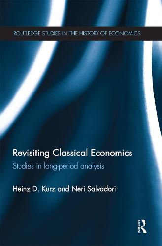 Cover image for Revisiting Classical Economics: Studies in Long-Period Analysis