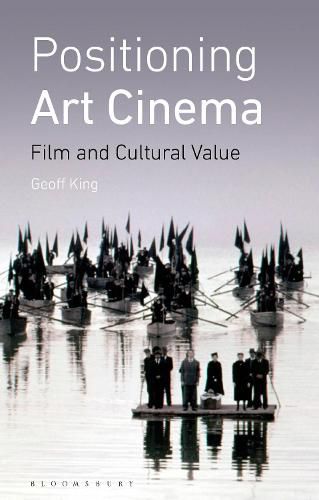 Cover image for Positioning Art Cinema: Film and Cultural Value