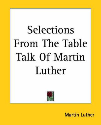 Cover image for Selections From The Table Talk Of Martin Luther