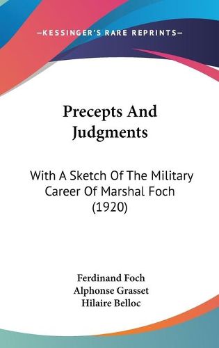 Cover image for Precepts and Judgments: With a Sketch of the Military Career of Marshal Foch (1920)