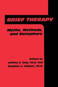 Cover image for Brief Therapy: Myths, Methods, And Metaphors