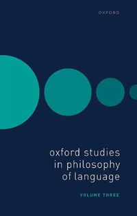 Cover image for Oxford Studies in Philosophy of Language Volume 3