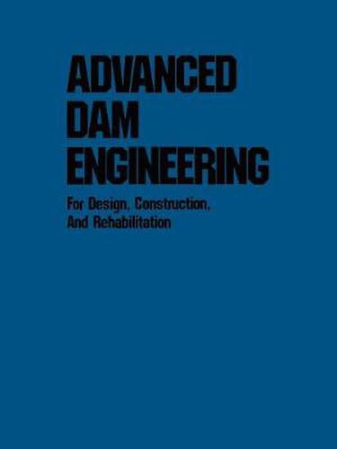 Cover image for Advanced Dam Engineering for Design, Construction, and Rehabilitation