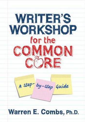 Cover image for Writer's Workshop for the Common Core: A Step-by-Step Guide