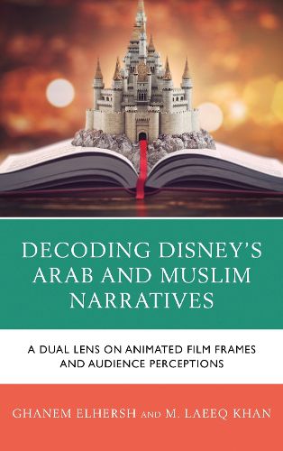 Cover image for Decoding Disney's Arab and Muslim Narratives