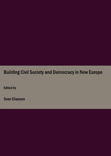 Cover image for Building Civil Society and Democracy in New Europe