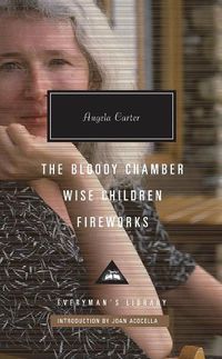 Cover image for The Bloody Chamber, Wise Children, Fireworks: Introduction by Joan Acocella