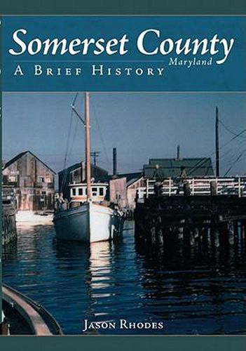 Cover image for Somerset County, Maryland: A Brief History