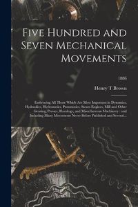 Cover image for Five Hundred and Seven Mechanical Movements